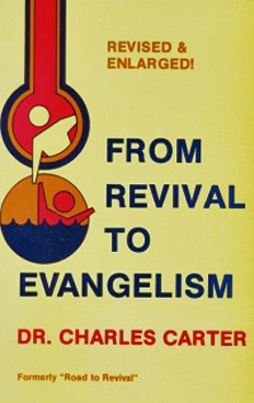 From Revival To Evangelism By Dr. Charles W. Carter From Revival To Evangelism By Dr. Charles W. Carter